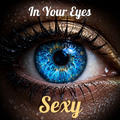 In Your Eyes (Single) - Sexy